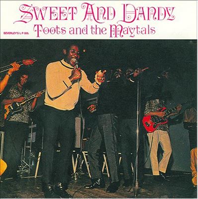 Sweet and Dandy: The Best of Toots & the Maytals - Toots & the Maytals