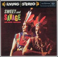 Sweet and Savage - Los Indios Tabajaras