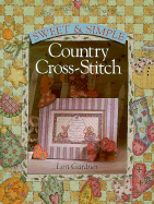 Sweet and Simple Country Cross-Stitch - Gardner, Lori