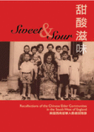 Sweet and Sour: Recollections of the Chinese Elder Community in the South West of England