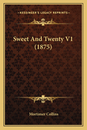 Sweet and Twenty V1 (1875)