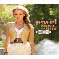 Sweet and Wild [Deluxe Edition] - Jewel