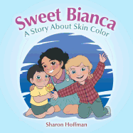 Sweet Bianca: A Story about Skin Color