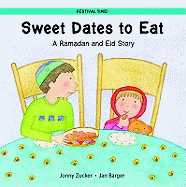 Sweet Dates to Eat: A Ramadan and Eid Story