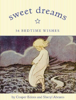 Sweet Dreams: 36 Bedtime Wishes - Edens, Cooper, and Abrams, Sheryl