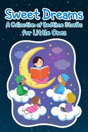 Sweet Dreams: A Collection of Bedtime Stories for Little Ones