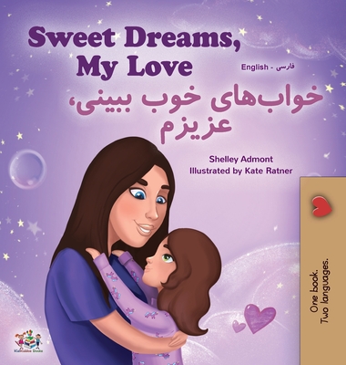 Sweet Dreams, My Love (English Farsi Bilingual Book for Kids - Persian) - Admont, Shelley, and Books, Kidkiddos