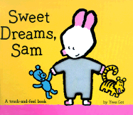 Sweet Dreams, Sam: A Touch-And-Feel Book