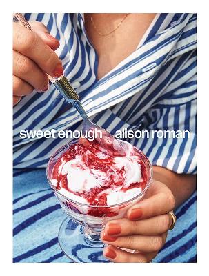 Sweet Enough: A Baking Book - Roman, Alison
