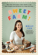 Sweet Farm!: More Than 100 Cookies, Cakes, Salads (!), and Other Delights from My Kitchen on a Sugar Beet Farm