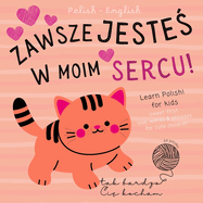 Sweet First Love Words & Phrases for Cute Children, Learn Polish for Kids Po polsku: Polish Language Learning Bilingual Books for Babies not only for Valentine's Day, Polskie Ksiazki dla Malych Dzieci