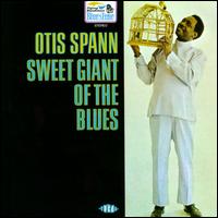 Sweet Giant of the Blues - Otis Spann