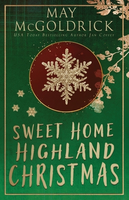 Sweet Home Highland Christmas - McGoldrick, May, and Coffey, Jan