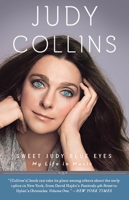 Sweet Judy Blue Eyes: My Life in Music - Collins, Judy