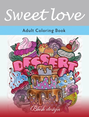 Sweet Love: Adult Coloring Book - Design, Blush