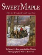 Sweet Maple - Lawrence, James, and Boisvert, Paul O (Photographer), and Martin, Rux