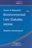 Sweet & Maxwell's Environmental Law Statutes 2003/04