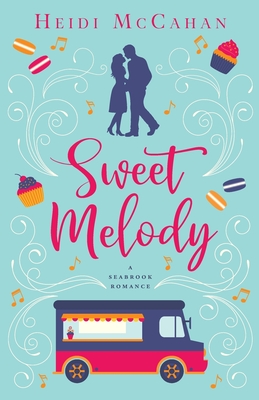 Sweet Melody: A Seabrook Romance - McCahan, Heidi