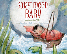 Sweet Moon Baby: An Adoption Tale