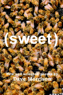 Sweet: New and Selected Poems by Dave Morrison - Morrison, Dave