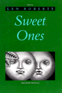 Sweet Ones: Poems - Roberts, Len