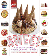 Sweet: Our Best Cupcakes, Cookies, Candy, and More: A Baking Book
