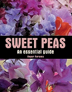 Sweet Peas: An Essential Guide