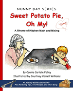 Sweet Potato Pie, Oh My!: A Rhyme of Kitchen Math and Mixing