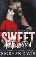 Sweet Retribution: A Dark High School Bully Romance