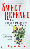 Sweet Revenge: The Wicked Delights of Getting Even