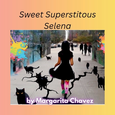 Sweet Superstitious Selena - Chavez, Margarita