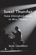 Sweet Thunder: Duke Ellington's Music in Nine Themes