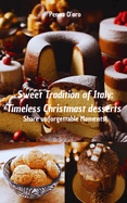 Sweet Traditions of Italy: Timeless Christmas Desserts