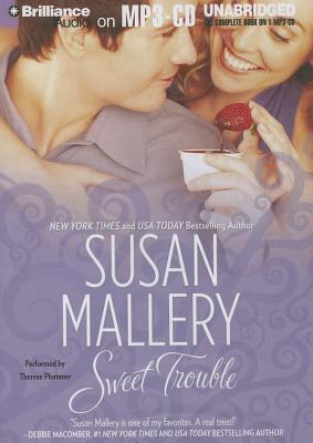 Sweet Trouble - Mallery, Susan, and Plummer, Therese (Read by)