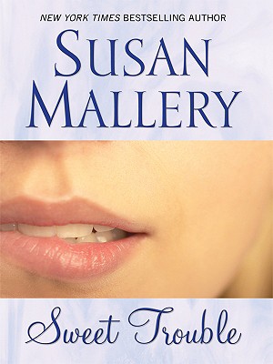 Sweet Trouble - Mallery, Susan