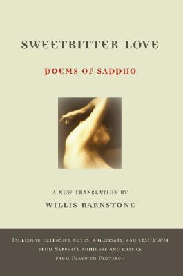 Sweetbitter Love: Poems of Sappho - Barnstone, Willis (Translated by)