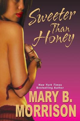 Sweeter Than Honey - Morrison, Mary B