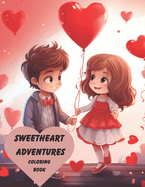 Sweetheart Adventures: A children's coloring book for Valentine's Day: This charming book features 50 adorable illustrations that are sure to make little hearts smile by beautifully capturing the love and joy of Valentine's Day.
