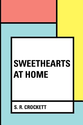 Sweethearts at Home - Crockett, S R