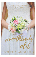 Sweethearts Old: A Sweet Second-Chance Wedding Romance