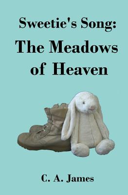 Sweetie's Song: The Meadows of Heaven - James, C A