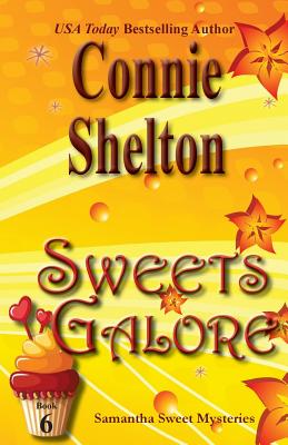 Sweets Galore: The Sixth Samantha Sweet Mystery - Shelton, Connie