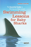 Swimming Lessons for Baby Sharks: The Essential Guide to Thriving as a New Lawyer
