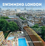 Swimming London: London's 50 Greatest Swimming Spots