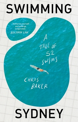 Swimming Sydney: A tale of 52 swims - Baker, Chris