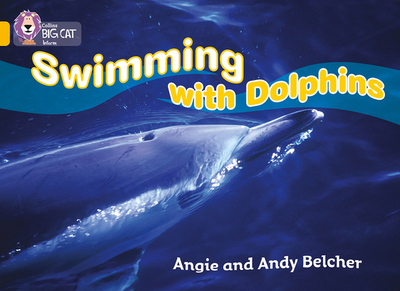 Swimming with Dolphins: Band 09/Gold - Moon, Cliff (Series edited by), and Collins Big Cat (Prepared for publication by)