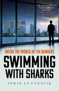 Swimming with Sharks: Inside the World of the Bankers