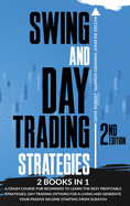 Swing and Day Trading Strategies: 2 in 1, A Crash Course for Beginners to Learn the Best Profitable Strategies, Day Trading Options for a Living and Generate Your Passive Income Starting from Scratch