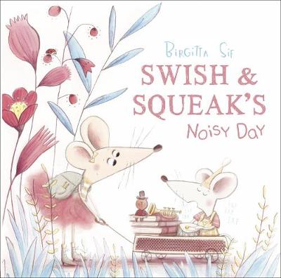 Swish and Squeak's Noisy Day - Sif, Birgitta