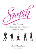 Swish: My Quest to Become the Gayest Person Ever - Derfner, Joel
